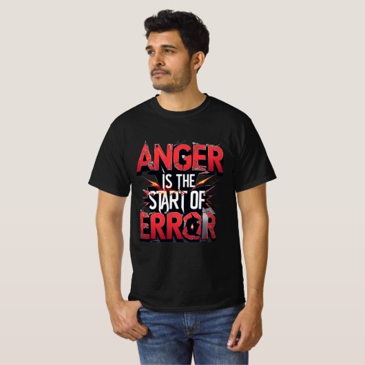Anger is the Start of Error | Powerful Quote T-shirt (Voorkant volledig)