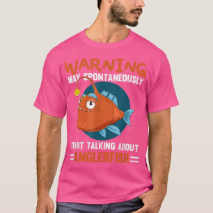 Angler Fish Warning Ik kan beginnen praten over de T-shirt
