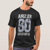 Angler Over 60 Age Up  Great Catches Become Legend T-shirt (Voorkant)