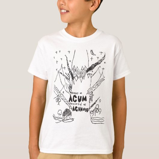 Angry as Acum Peaceful as Acumuse T-shirt (Voorkant)