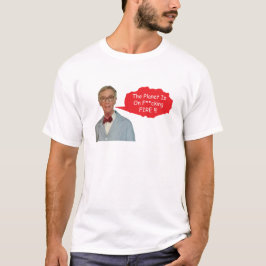 Angry Bill Nye - de planeet staat op F**cking Fire T-shirt