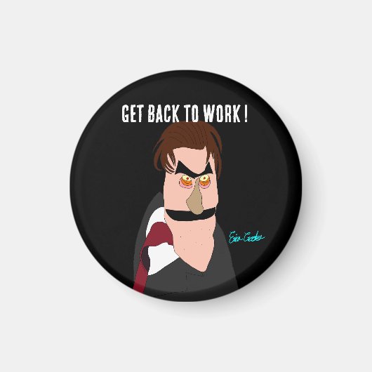 Angry boss - Get back to work ! puppet Magneet (Voorkant)