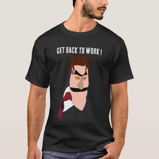 Angry boss - Get back to work ! puppet T-shirt (Voorkant)
