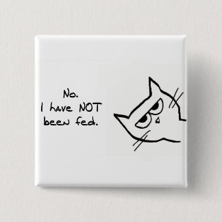 Angry Cat is NIET gevoed! Vierkante Button 5,1 Cm