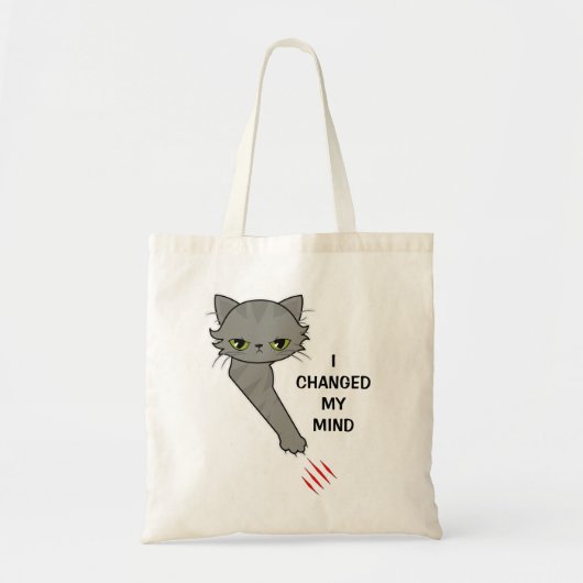 Angry cat kras: Ik veranderde mijn geest Tote Bag (Voorkant)
