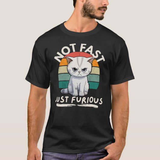 Angry Cat Not Fast Just Furious T-shirt (Voorkant)