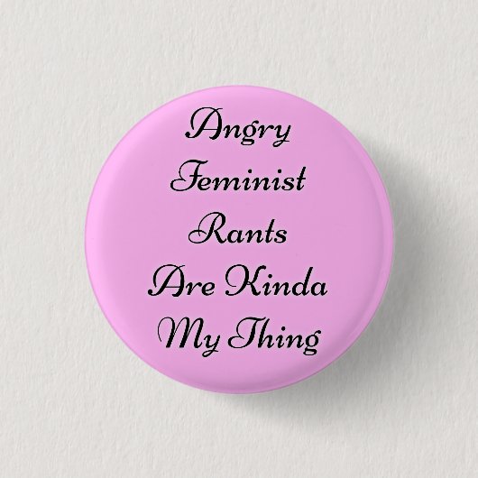 Angry feminist Rants Ronde Button 3,2 Cm (Voorkant)