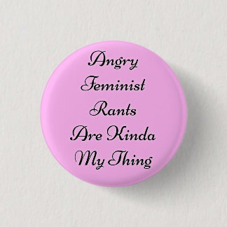 Angry feminist Rants Ronde Button 3,2 Cm