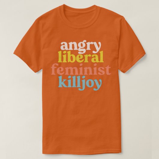 Angry Liberal Feminist Killjoy Faded Style T-shirt (Design voorkant)