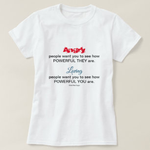 Angry Loving People Native American Quote T-shirt