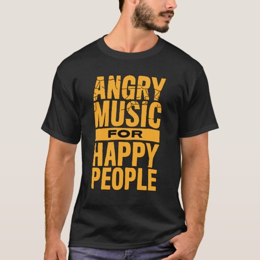 Angry Music for Happy People T-shirt (Voorkant)