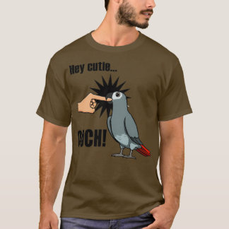 Angry Parrot Funny Gezegde Cute African Grey Parro T-shirt