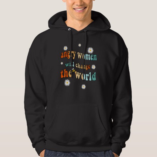 Angry Women Will Change World Women Rights Feminis Hoodie (Voorkant)