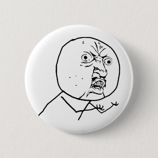 Angry Y U Geen gezicht Ronde Button 5,7 Cm