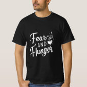 angst en honger grappig zwart-wit t-shirt (Voorkant)