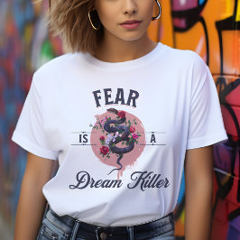 Angst is een droommoordenaar - Motivatie citaat T-shirt