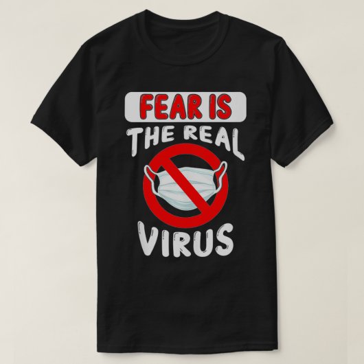 Angst is het echte antimasker van het virus Geen m T-shirt (Design voorkant)