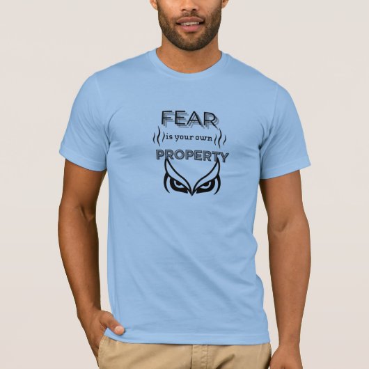 "Angst is van jou om te controleren - Motivatie T- T-shirt (Voorkant)