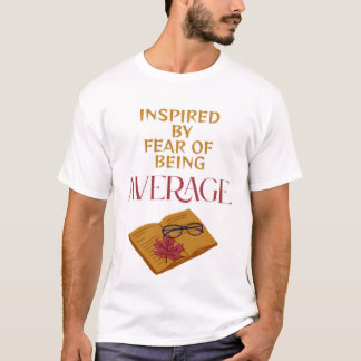 ANGST OM GEMIDDELD TE ZIJN T-SHIRT