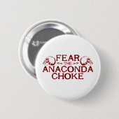 Angst voor de Anaconda Choke Ronde Button 5,7 Cm (Voorkant /achterkant)