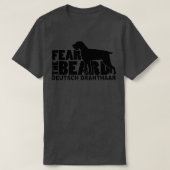 Angst voor de Beard Deutsch Drahthaar T-shirt (Design voorkant)