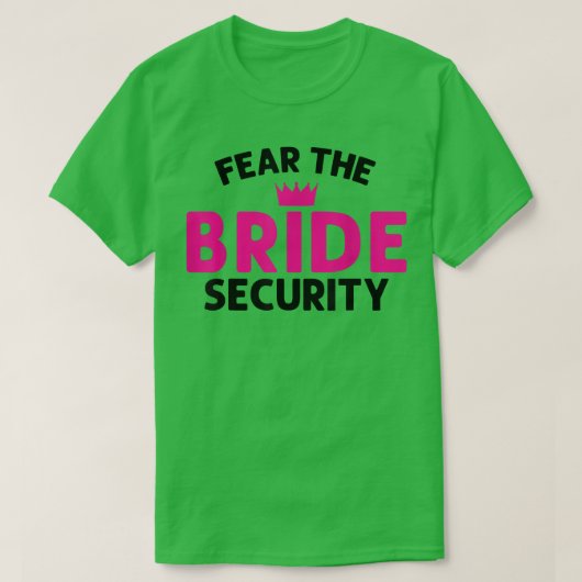 Angst voor de bride Security Wedding T-Shirt (Design voorkant)