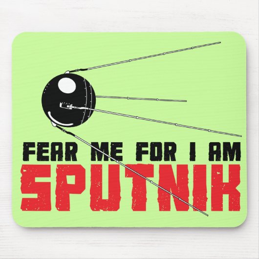 Angst voor mij omdat ik Sputnik Mousepad ben Muismat (Voorkant)