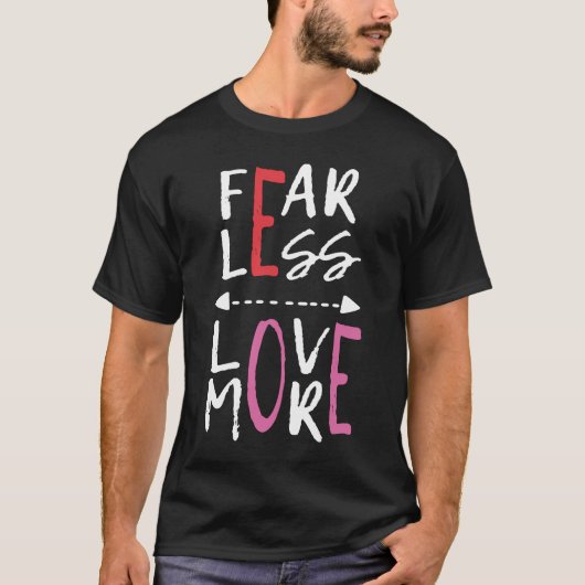 Angst voor minder liefde Motivatie T-shirt (Voorkant)