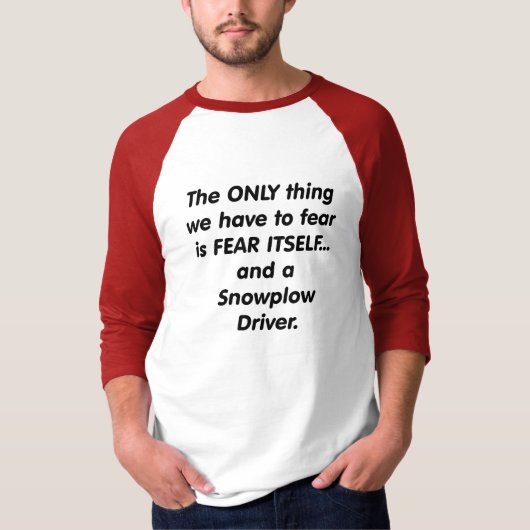 angst voor sneeuwploeg t-shirt (Voorkant)
