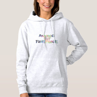 Angstig Maar Functioneel Grappig Mentale Gezondhei Hoodie
