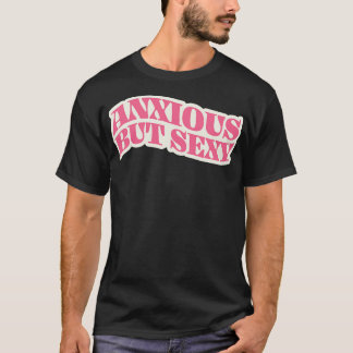 Angstig maar sexy t-shirt