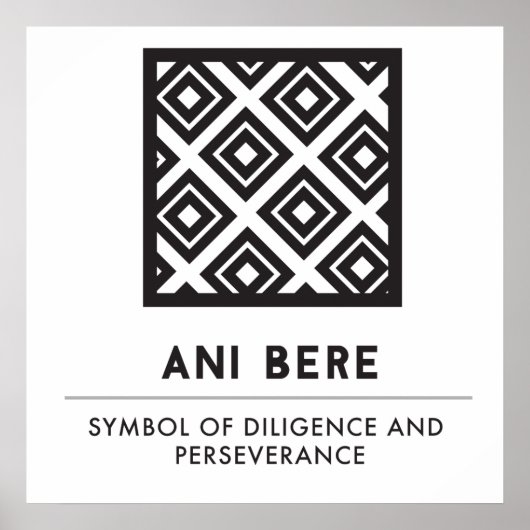 Ani Bere | Symbool voor geduld en doorzettingsverm Poster (Voorkant)