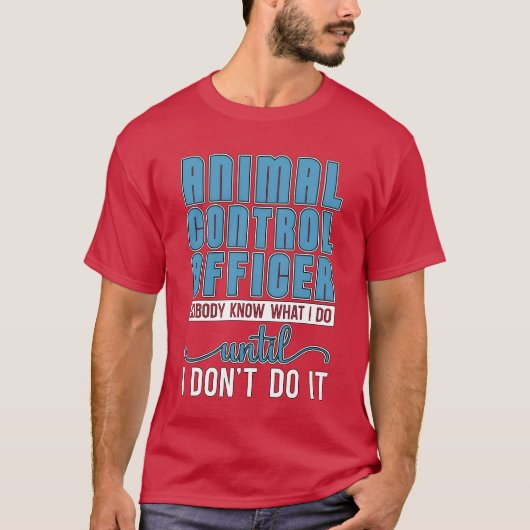Animal Officer Animal Control Dog Catcher Officer  T-shirt (Voorkant)