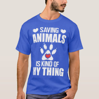 Animal Rescue Saving animals is kind of my thing T-shirt