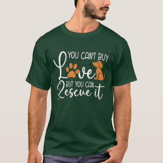 Animal Rescue You Cant Buy Foster Animal Rescuer f T-shirt