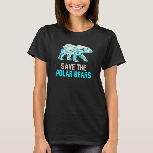 Animal Rights Save The Polar Bears Protect World A T-shirt (Voorkant)