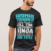 Animal Trainer Functie Beroep Grappige Training T-shirt (Voorkant)