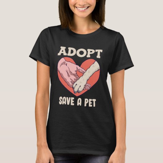 Animal welfare ADOPT SAVE A PET FUNNY Adopt an ani T-shirt (Voorkant)