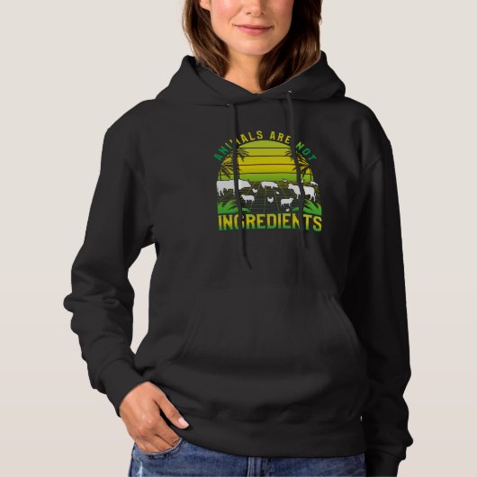 Animals are not ingredients Vegan Vegan Saying Hoodie (Voorkant)