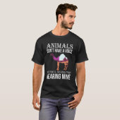 Animals Don't Have A Voice So You Will Never Stop T-shirt (Voorkant volledig)