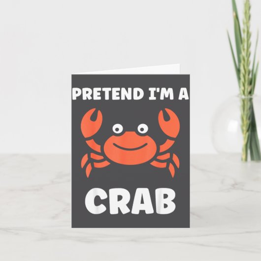Animals Funny Crabs Quote Pretend I'm A Crab  Kaart (Voorkant)