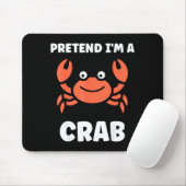 Animals Funny Crabs Quote Pretend I'm A Crab  Muismat (Met muis)