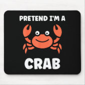 Animals Funny Crabs Quote Pretend I'm A Crab  Muismat (Voorkant)