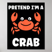 Animals Funny Crabs Quote Pretend I'm A Crab Poster (Voorkant)