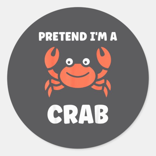 Animals Funny Crabs Quote Pretend I'm A Crab  Ronde Sticker (Voorkant)
