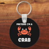 Animals Funny Crabs Quote Pretend I'm A Crab  Sleutelhanger (Voorkant)