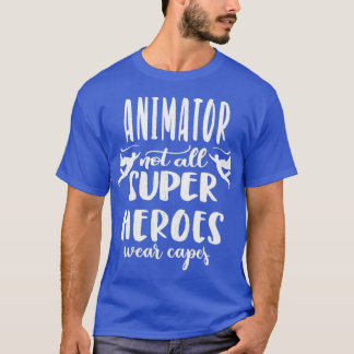 Animator Animators Gift T-shirt