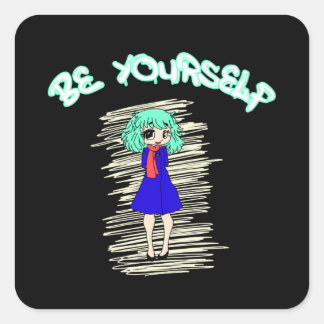 Anime Be Yourself Verklaring Vierkante Sticker