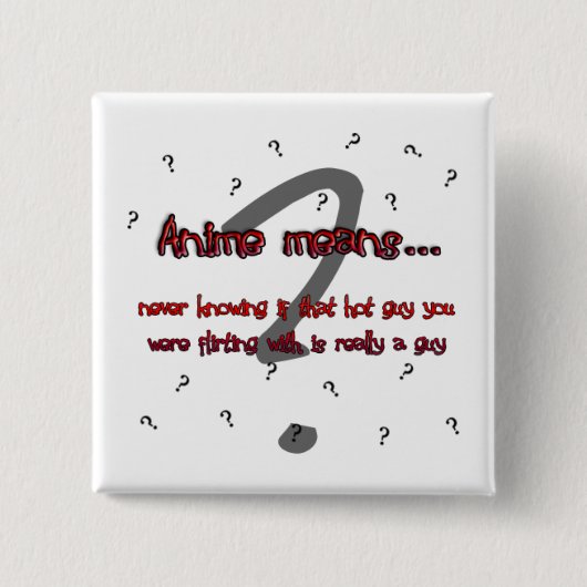 Anime betekent... (knoop) vierkante button 5,1 cm (Voorkant)
