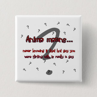 Anime betekent... (knoop) vierkante button 5,1 cm